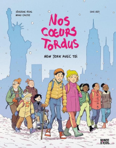 Nos coeurs tordus Tome 2 : New York avec toi - Vidal Séverine ; Causse Manu ; Rey Javi
