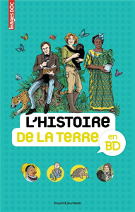 L'histoire de la Terre en BD - Figueras Emmanuelle ; Veillon Béatrice ; Loizeau C