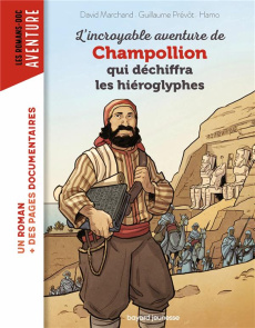 L'incroyable aventure de Champollion qui déchiffra les hiéroglyphes - Prévôt Guillaume ; Marchand David