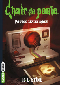 Chair de poule Tome 3 : Photos maléfiques - Stine R. L. ; Alibert-Kouraguine Daniel