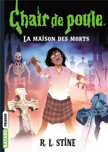Chair de poule Tome 6 : La maison des morts - Stine R. L. ; Delval Marie-Hélène