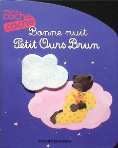 Bonne nuit Petit Ours Brun - Bour Danièle ; Bour Laura ; Bour-Chollet Céline