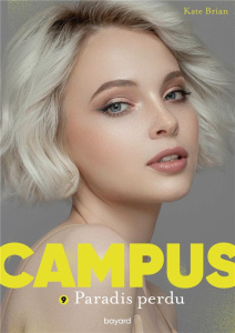 Campus Tome 9 : Paradis perdu - Brian Kate ; Van den Dries Sidonie