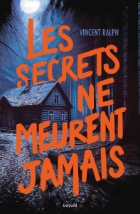 Les secrets ne meurent jamais - Ralph Vincent ; Riveline Anath