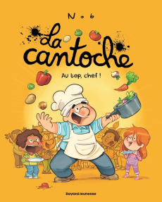 La cantoche Tome 10 : Au top, Chef ! - NOB