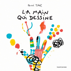 La main qui dessine - Tullet Hervé