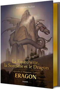 Eragon - Légendes d'Alagaësia Tome 1 : La Fourchette, la Sorcière et le Dragon - Paolini Christopher ; Paolini Angela ; Delval Mari