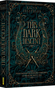 This Dark Descent Tome 1 - Josephson Kalyn ; Moreau Eric