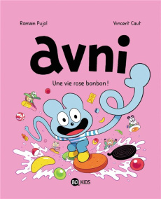Avni Tome 6 : Une vie rose bonbon ! - Pujol Romain ; Caut Vincent