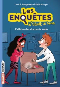 Les enquêtes d'Eliott et Nina Tome 5 : L'affaire des diamants volés - Montgomery Lewis b. ; Maroger Isabelle ; Latour-Bu