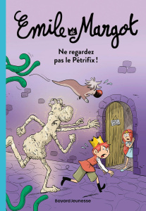 Emile et Margot Tome 2 : Ne regardez pas le Pétrifix - Didier Anne ; Deloye Olivier