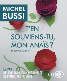T'en souviens-tu, mon Anaïs ? Et autres nouvelles, 1 CD audio MP3 - Bussi Michel ; Babu Hélène ; Jambet Pauline ; Keni