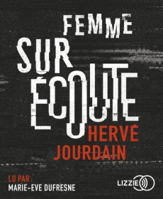 Femme sur écoute. 2 CD audio MP3 - Jourdain Hervé ; Dufresne Marie-Eve