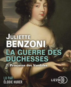 La guerre des duchesses Tome 2 : Princesse des vandales. 2 CD audio MP3 - Benzoni Juliette ; Huber Elodie