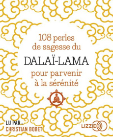 108 perles de sagesses pour parvenir à la sérénité. 1 CD audio MP3 - DALAI-LAMA/BOBET