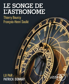 Le songe de l'astronome. 1 CD audio MP3 - Bourcy Thierry ; Soulié François-Henri ; Donnay Pa