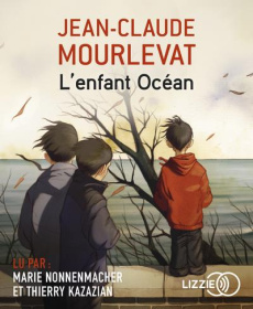 L'enfant Océan. 1 CD audio MP3 - Mourlevat Jean-Claude ; Nonnenmacher Marie ; Kazaz