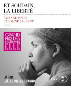 Et soudain, la liberté. 1 CD audio MP3 - Pisier Evelyne ; Laurent Caroline ; Billaut-Danno