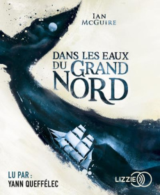 Dans les eaux du Grand Nord. 1 CD audio MP3 - McGuire Ian ; Queffélec Yann ; Bury Laurent