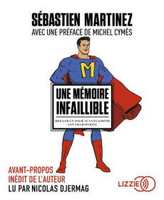 Une mémoire infaillible. Briller en société sans sortir son smartphone, 1 CD audio MP3 - Martinez Sébastien ; Djermag Nicolas ; Cymes Miche