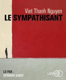 Le sympathisant. 2 CD audio MP3 - Nguyen Viet Thanh ; Gabay Bernard ; Baude Clément