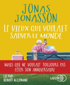 Le vieux qui voulait sauver le monde. 1 CD audio MP3 - Jonasson Jonas ; Mennerich Laurence ; Allemane Ben