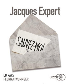 Sauvez-moi. 1 CD audio MP3 - Expert Jacques ; Wormser Florian