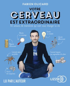 Votre cerveau est extraordinaire. 50 astuces de mentaliste qui vont vous changer la vie, 1 CD audio - Olicard Fabien