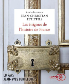 Les énigmes de l'histoire de France. 2 CD audio MP3 - Petitfils Jean-Christian ; Berteloot Jean-Yves