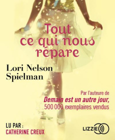 Tout ce qui nous répare. 1 CD audio MP3 - Spielman Lori Nelson