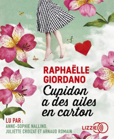 Cupidon a des ailes en carton. 1 CD audio MP3 - Giordano Raphaëlle ; Nallino Anne-Sophie ; Croizat