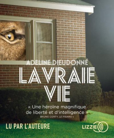 La vraie vie. 1 CD audio - Dieudonné Adeline