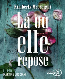 Là où elle repose. 2 CD audio MP3 - McCreight Kimberly ; Lucciani Martine ; Leplat Elo