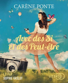 Avec des si et des peut-être. 1 CD audio MP3 - Ponte Carène ; Vaslot Sophie