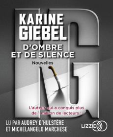 D'ombre et de silence. 1 CD audio - Giebel Karine ; Hulstère Audrey d' ; Marchese Mich