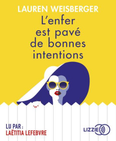 L'enfer est pavé de bonnes intentions. 1 CD audio MP3 - Weisberger Lauren ; Lefbvre Laëtitia ; Barbaste Ch