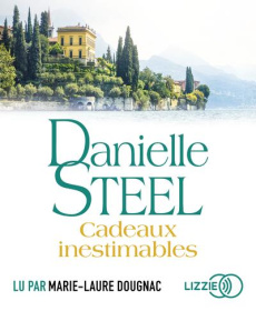 Cadeaux inestimables - Steel Danielle ; Dougnac Marie-Laure ; Bouet Carol