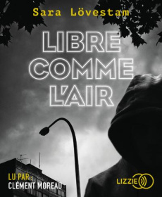 Une enquête de Kouplan, détective sans-papiers : Libre comme l'air. 1 CD audio - Lövestam Sara ; Sermage Esther ; Moreau Clément