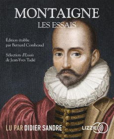 Les Essais. 1 CD audio MP3 - Montaigne Michel de ; Tadié Jean-Yves ; Sandre Did