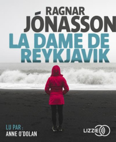 La dame de Reykjavik . 1 CD audio - Jónasson Ragnar ; O'Dolan Anne ; Reilly Philippe