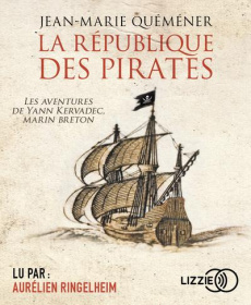 La république des pirates. 1 CD audio MP3 - Quéméner Jean-Marie ; Ringelheim Aurélien