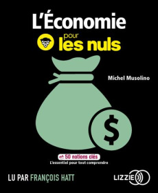 L'économie pour les nuls en 50 notions clés. 1 CD audio MP3 - Musolino Michel ; Hatt François ; Cohen Odile
