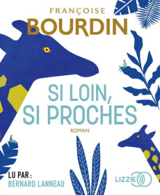 Si loin, si proches - Bourdin Françoise ; Lanneau Bernard
