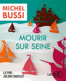 Mourir sur Seine. 2 CD audio MP3 - Bussi Michel ; Chatelet Julien