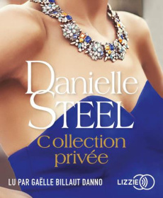 Collection privée. 1 CD audio MP3 - Steel Danielle ; BILLAUT DANNO Gaëlle ; Berthet Ca
