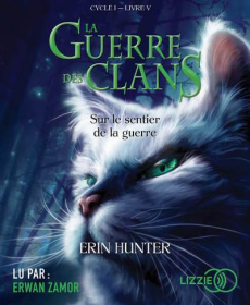 La Guerre des Clans (Cycle 1) Tome 5 : Sur le sentier de la guerre. 1 CD audio MP3 - Hunter Erin ; Zamor Erwan ; Pournin Cécile