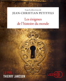 Les énigmes de l'histoire du monde. 1 CD audio MP3 - Petitfils Jean-Christian ; Janssen Thierry