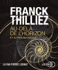 Au-delà de l'horizon et autres nouvelles. 1 CD audio MP3 - Thilliez Franck ; Lognay Pierre ; Basecqz Julie ;