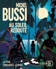 Au soleil redouté. 1 CD audio - Bussi Michel ; Lemire Emmanuel