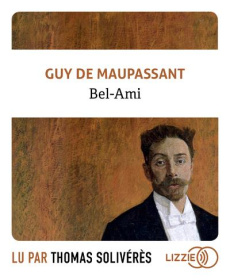 Bel-Ami. 1 CD audio MP3 - Maupassant Guy de ; Solivérès Thomas